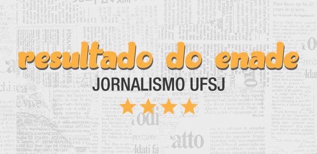 Curso de Jornalismo da UFSJ garante nota 4 em avaliação do ENADE